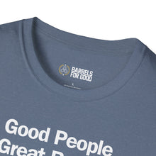 Load image into Gallery viewer, The Good People, Great Barrels, Amazing Causes - VIP T-Shirt