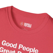 Load image into Gallery viewer, The Good People, Great Barrels, Amazing Causes - VIP T-Shirt